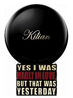 Kilian Yes I Was Madly In Love, But That Was Yesterday (тестер lux) edp 50 ml (Original Pack!)